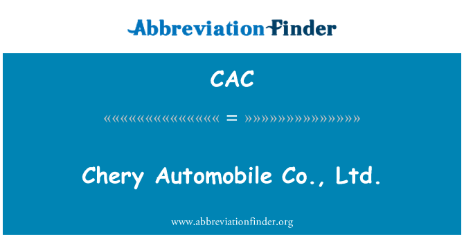 CAC: Chery Automobile Co, Ltd