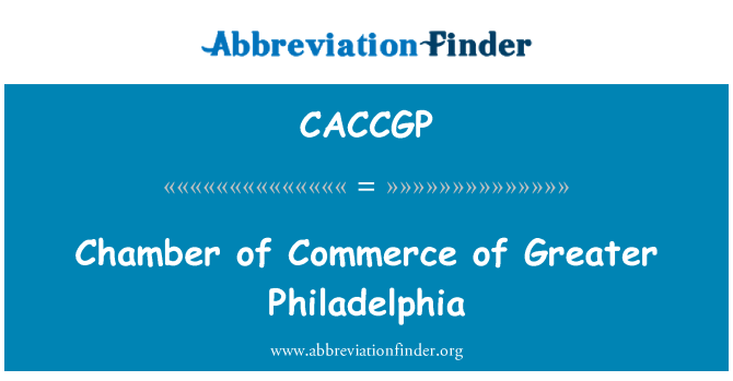 CACCGP: Chamber of Commerce of Philadelphia lebih besar