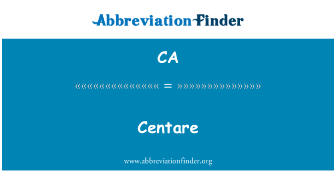 CA: Centare