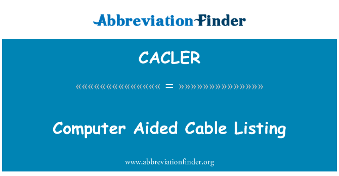 CACLER: Computer Aided Cable Listing