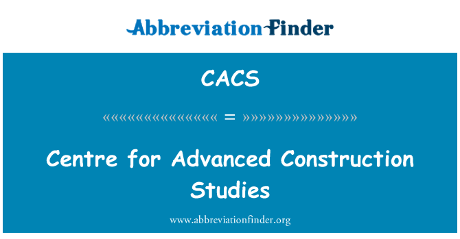 CACS: ศูนย์การศึกษาก่อสร้างขั้นสูง