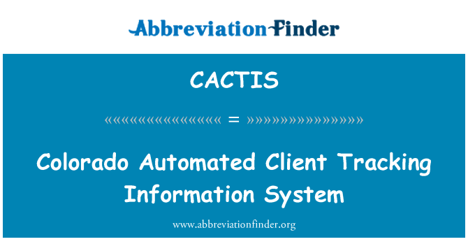 CACTIS: Colorado Automated Client Tracking Information System