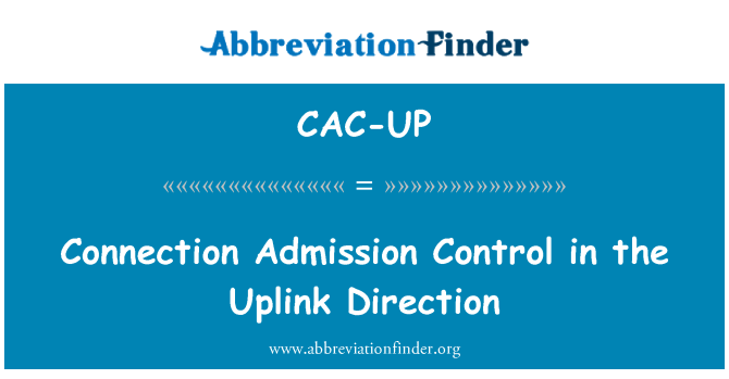 CAC-UP: Conexiune de Control de admitere în direcţia Uplink