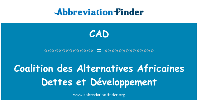 CAD: Des glymblaid ddewisiadau amgen Africaines Dettes et Développement