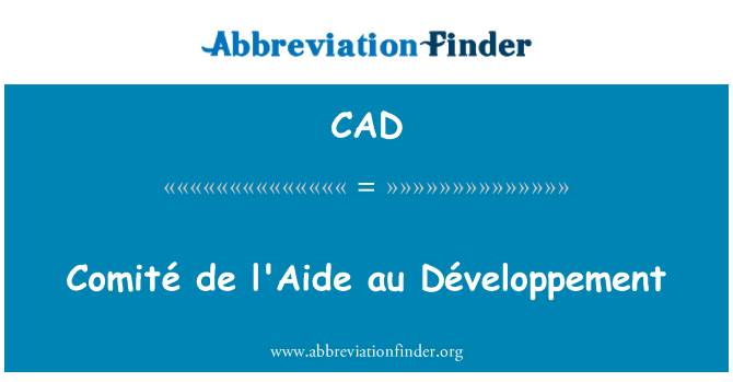 CAD: Comité де l'Aide о Développement