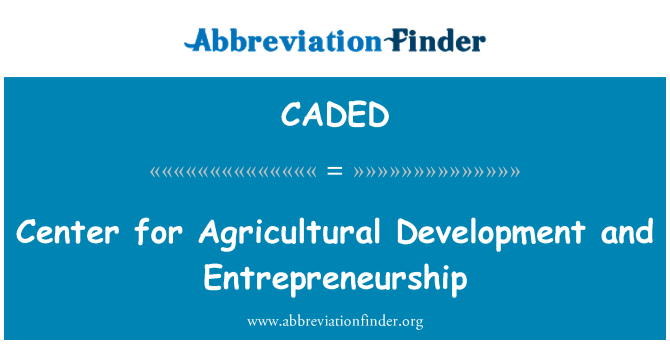 CADED: Center for Agricultural Development and Entrepreneurship