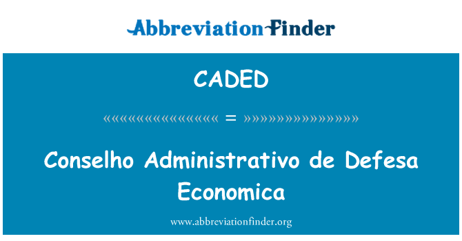 CADED: Conselho Administrativo de Defesa Economica