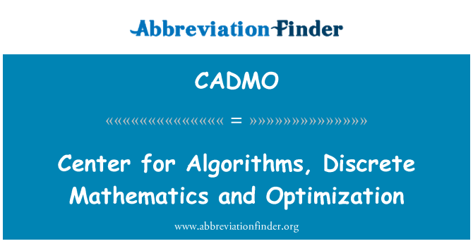 CADMO: Center for Algorithms, Discrete Mathematics and Optimization