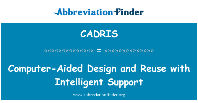 CADRIS: کمپیوٹر کی مدد اور اختتصاص ذہین سپورٹ کے ساتھ