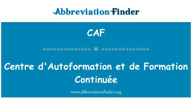 CAF: Centar d'Autoformation et de Continuée formacija