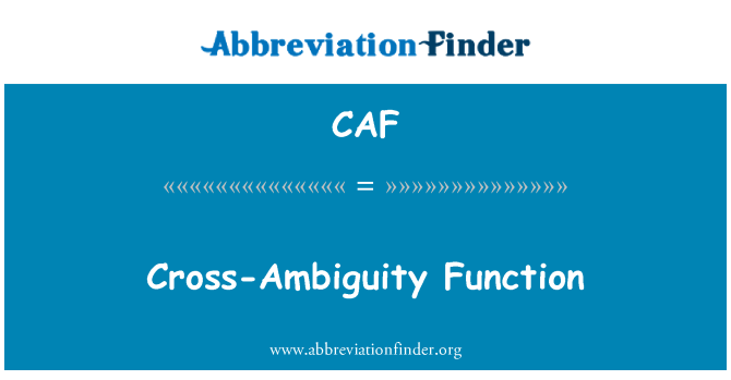 CAF: Cross-Ambiguity Function