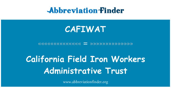 CAFIWAT: Travailleurs du fer California champ administratifs Trust