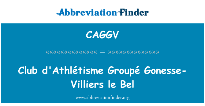 CAGGV: Kelab d'Athlétisme Groupé Gonesse-Villiers le Bel