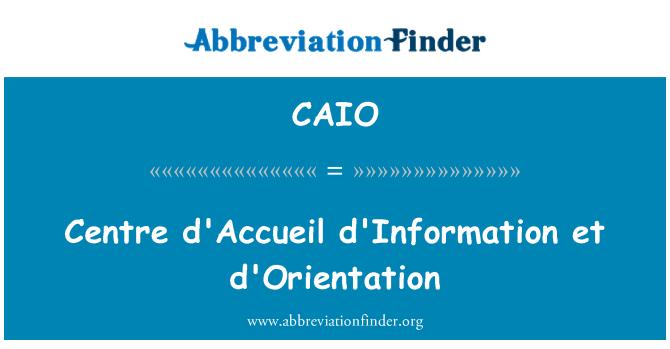 CAIO: Pusat terdapat d'Accueil et d'Orientation