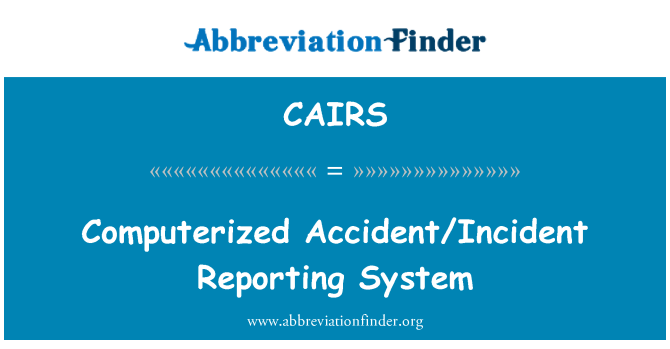 CAIRS: Computerized Accident/Incident Reporting System