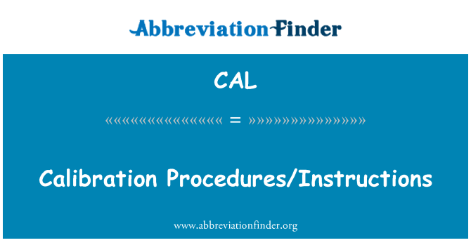 CAL: Calibration Procedures/Instructions
