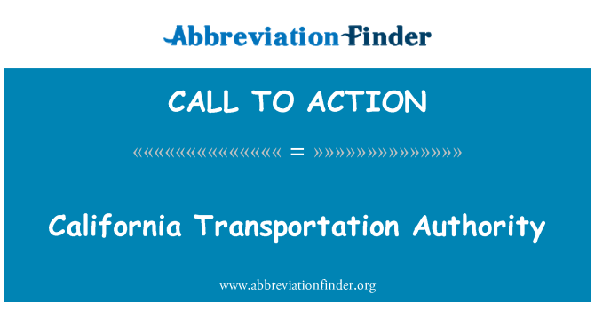 CALL TO ACTION: California Transportation Authority