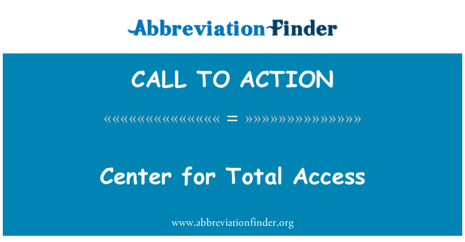 CALL TO ACTION: Center for Total Access