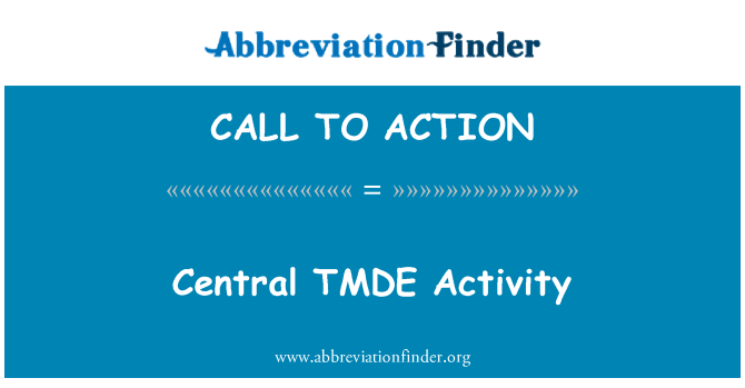 CALL TO ACTION: Центральний TMDE діяльності