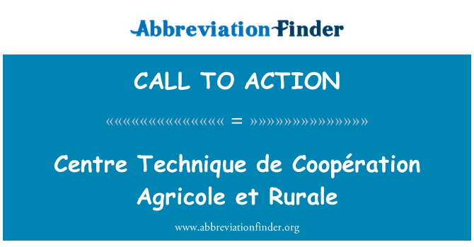 CALL TO ACTION: Centrum technika de Coopération Agricole et Rurale