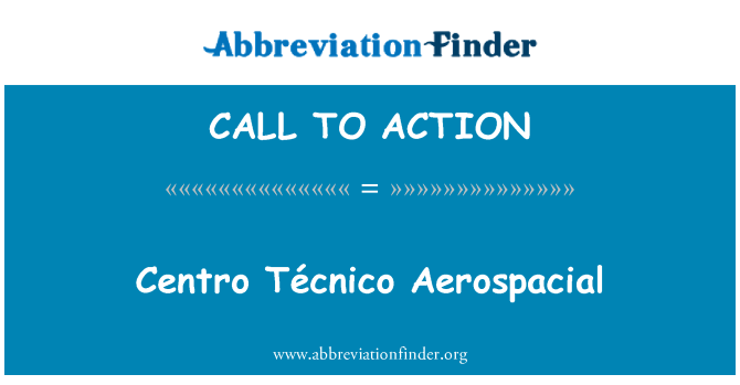 CALL TO ACTION: Centro Técnico Aerospacial