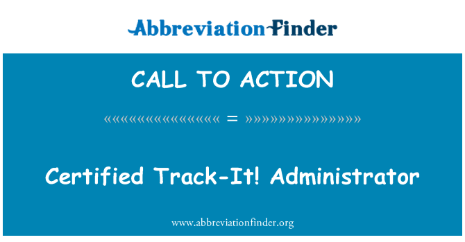 CALL TO ACTION: Certified Track-It! Administrator