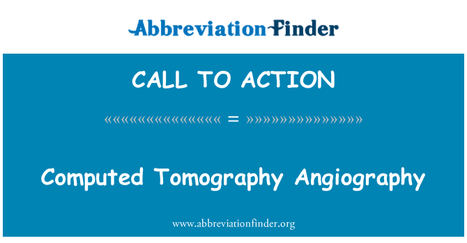 CALL TO ACTION: Tomografia computada angiografia