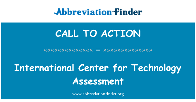 CALL TO ACTION: International Center for Technology Assessment