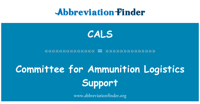 CALS: Committee for Ammunition Logistics Support