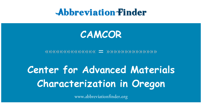CAMCOR: Centro medžiagų apibūdinimo Oregon