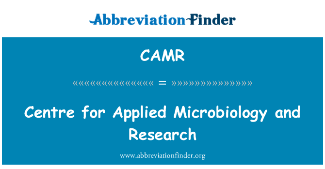 CAMR: Centre for Applied Microbiology and Research