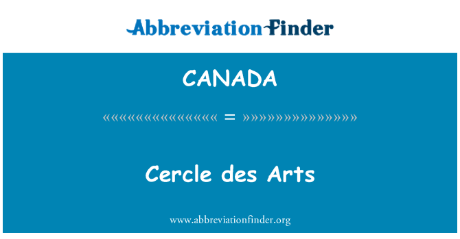 CANADA: Cercle des Arts