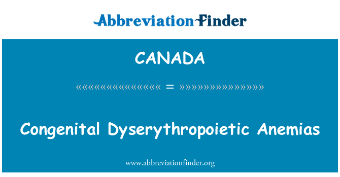 CANADA: Kongenital Dyserythropoietic Anemias