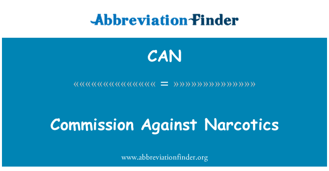 CAN: Commission Against Narcotics