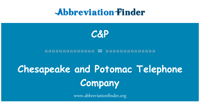 C&P: Chesapeake şi compania de telefonie Potomac