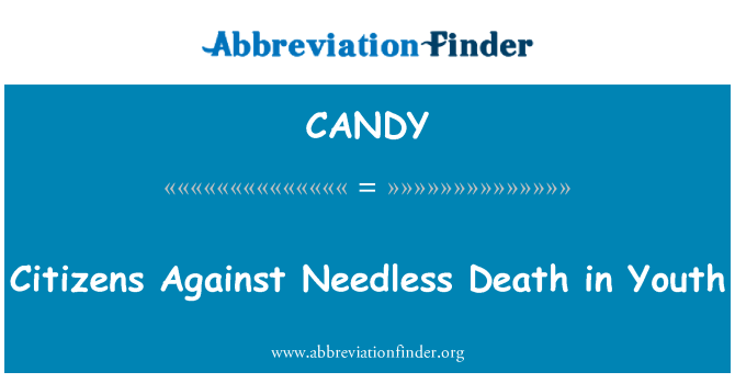 CANDY: Citizens Against Needless Death in Youth