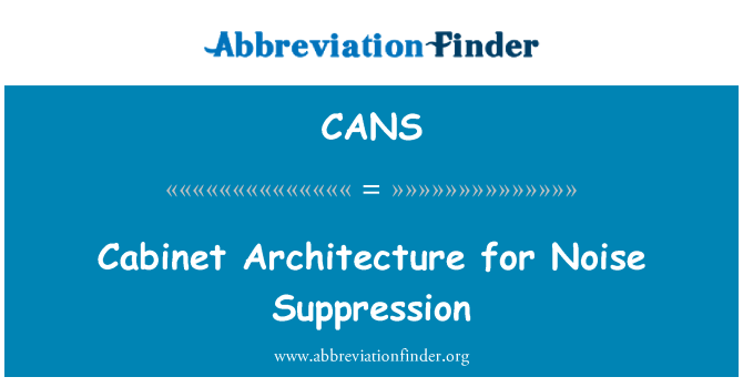 CANS: Cabinet Architecture for Noise Suppression