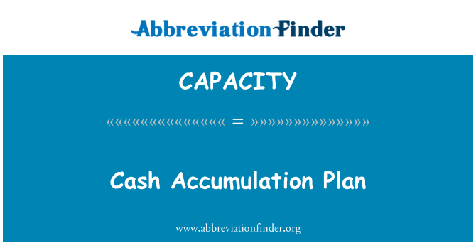 CAPACITY: Cash Accumulation Plan