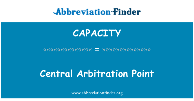 CAPACITY: Central Arbitration Point
