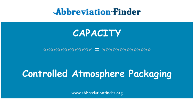 CAPACITY: Controlled Atmosphere Packaging