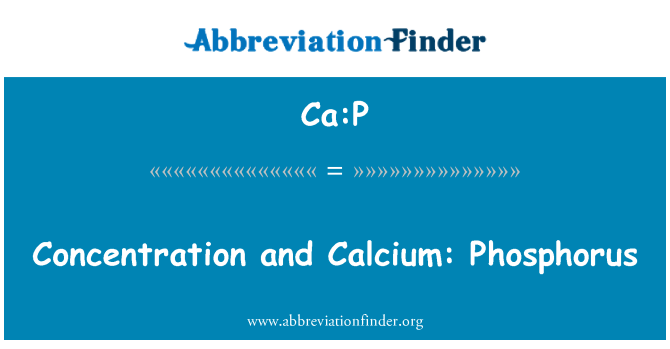 Ca:P: Concentratie en Calcium: fosfor