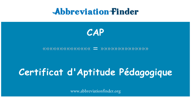 CAP: Certificat d'Aptitude Pédagogique