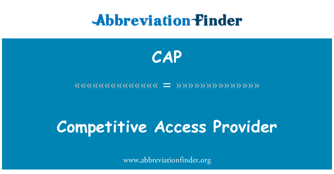 CAP: Competitive Access Provider