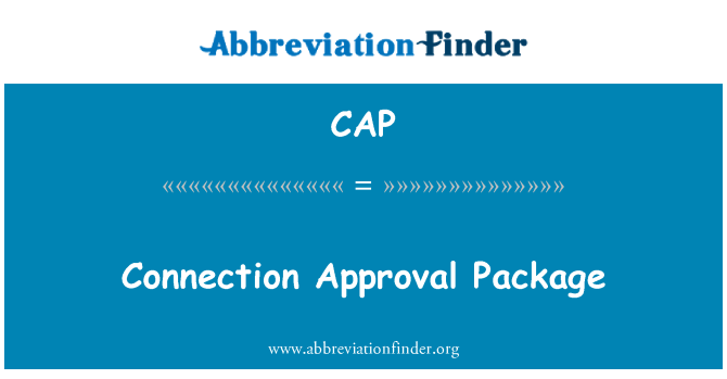 CAP: Connection Approval Package