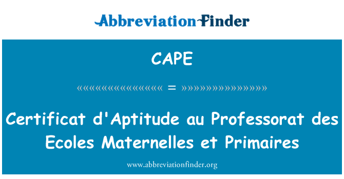 CAPE: Certificat d'Aptitude au Professorat des Ecoles Maternelles et Primaires
