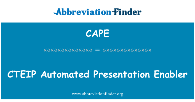 CAPE: CTEIP Automated Presentation Enabler