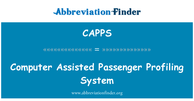 CAPPS: Computer Assisted Passenger Profiling System