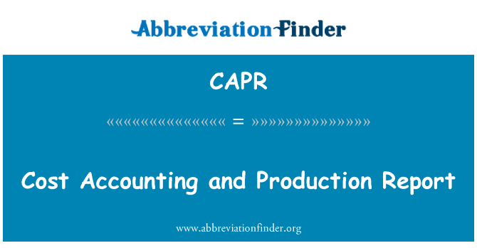 CAPR: लागत लेखांकन और उत्पादन रिपोर्ट