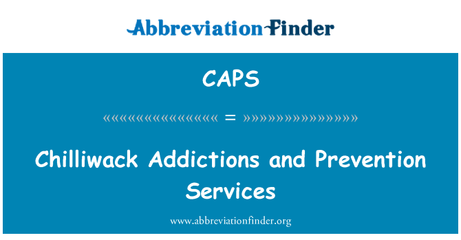 CAPS: Chilliwack Addictions and Prevention Services