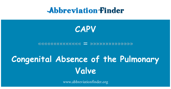 CAPV: Pulmoner kapak Konjenital yokluğu